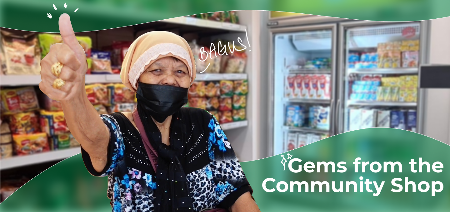 Meet Mdm Asnah, A Community Shop Beneficiary!